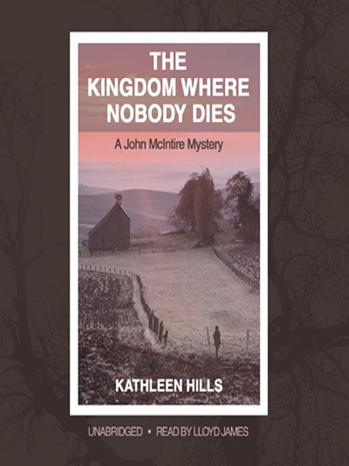 Title details for The Kingdom Where Nobody Dies by Kathleen Hills - Available